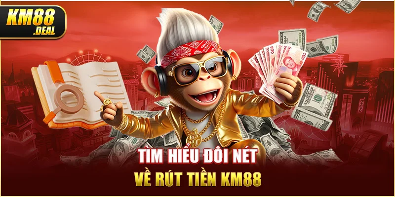 1 tim hieu doi net ve rut tien km88