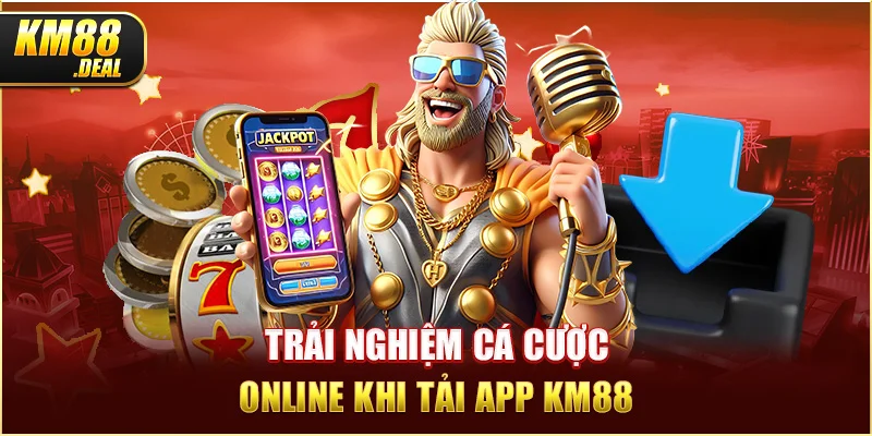 1 trai nghiem ca cuoc online khi tai app km88