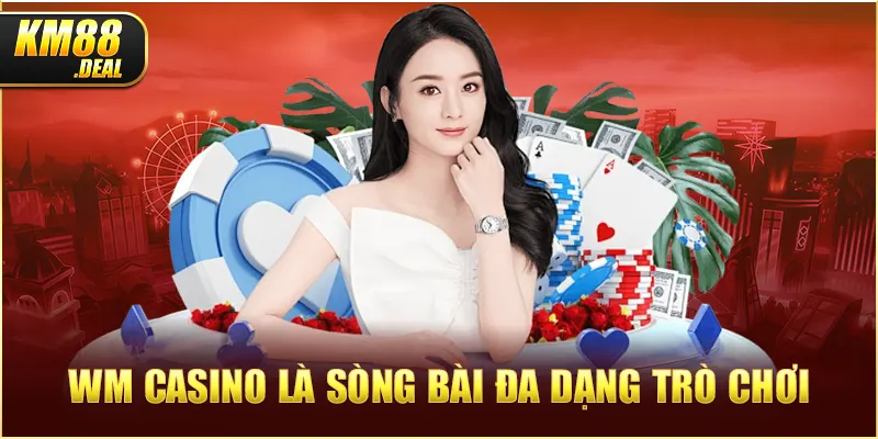 1 wm casino la song bai da dang tro choi