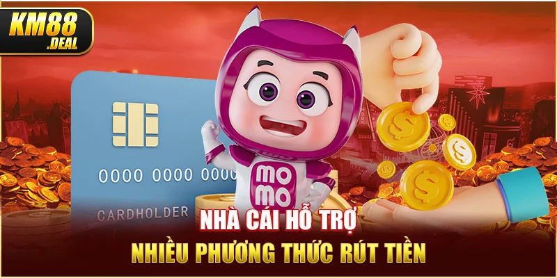 2 nha cai ho tro nhieu phuong thuc rut tien