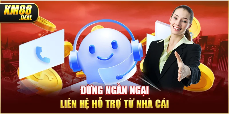 3 dung ngan ngai lien he ho tro tu nha cai