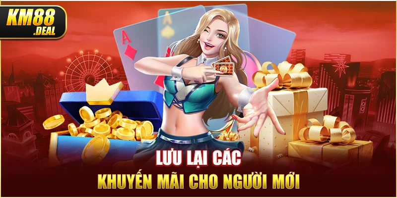 3 luu lai cac khuyen mai cho nguoi moi