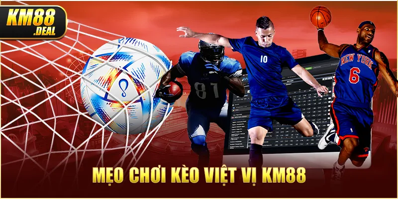 4 meo choi keo viet vi km88 anh dai dien