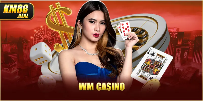 4 wm casino anh dai dien