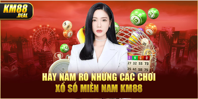 hay nam ro nhung cac choi xo so mien nam km