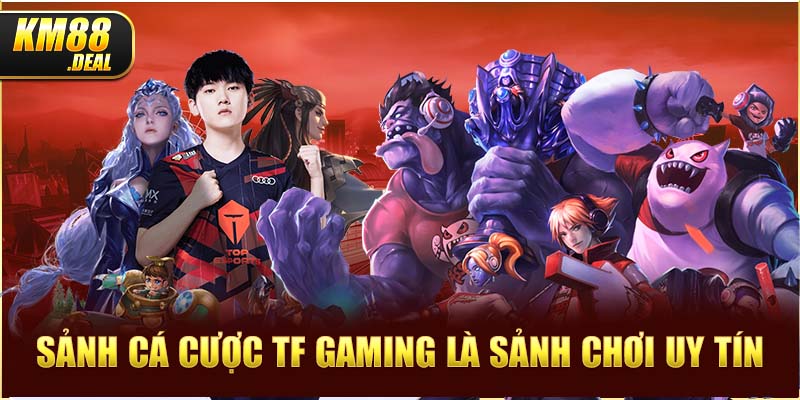 sanh ca cuoc tf gaming la sanh choi uy tin