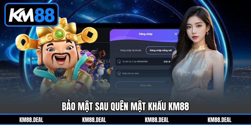 Bảo mật sau Quên mật khẩu KM88