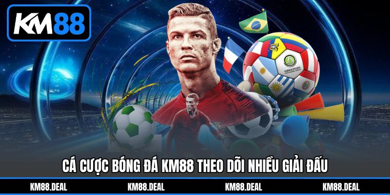 Cá cược bóng đá KM88 theo dõi nhiều giải đấu Cá cược bóng đá KM88 theo dõi nhiều giải đấu
