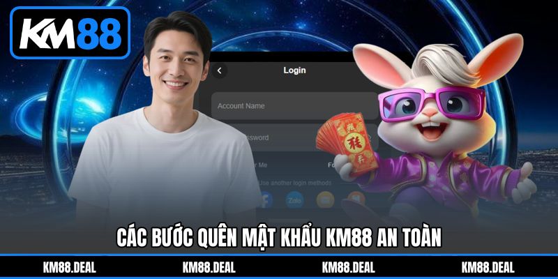 Các bước Quên mật khẩu KM88 an toàn