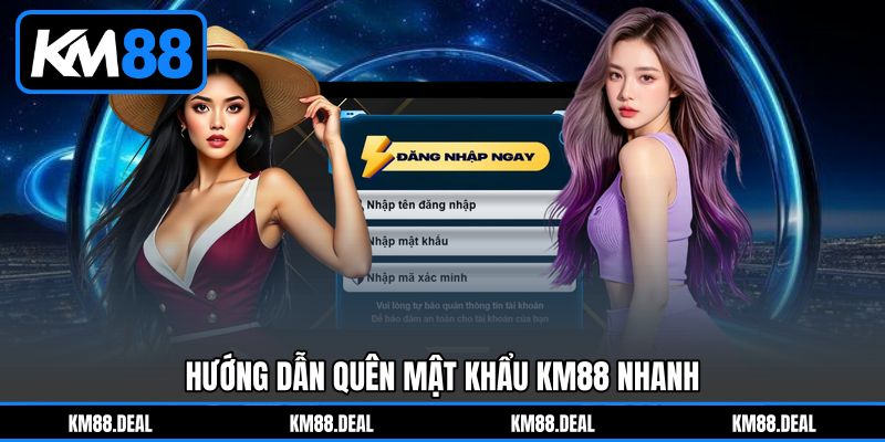 Hướng dẫn Quên mật khẩu KM88 nhanh